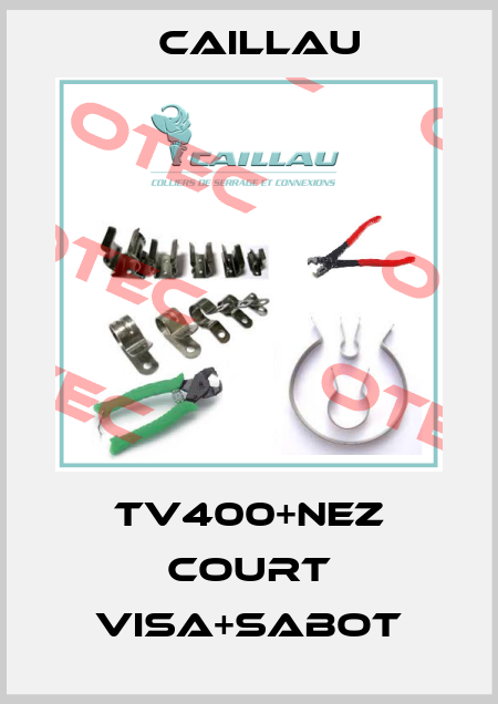 TV400+NEZ COURT VISA+SABOT Caillau