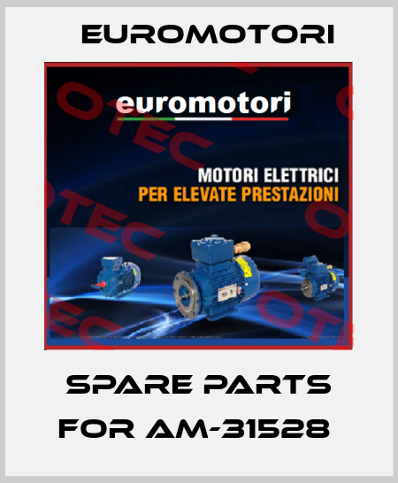 SPARE PARTS FOR AM-31528  Euromotori