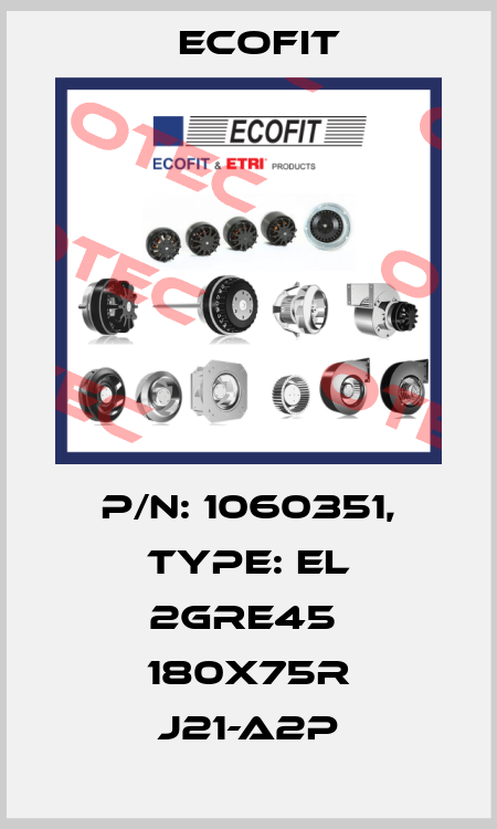 P/N: 1060351, Type: el 2GRE45  180x75R J21-A2p Ecofit