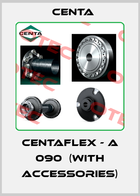 CENTAFLEX - A 090  (with accessories) Centa