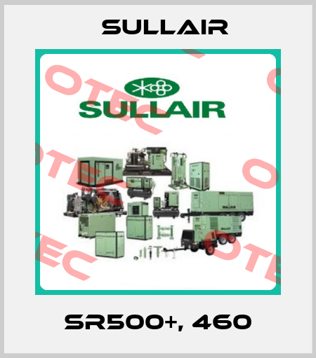SR500+, 460 Sullair
