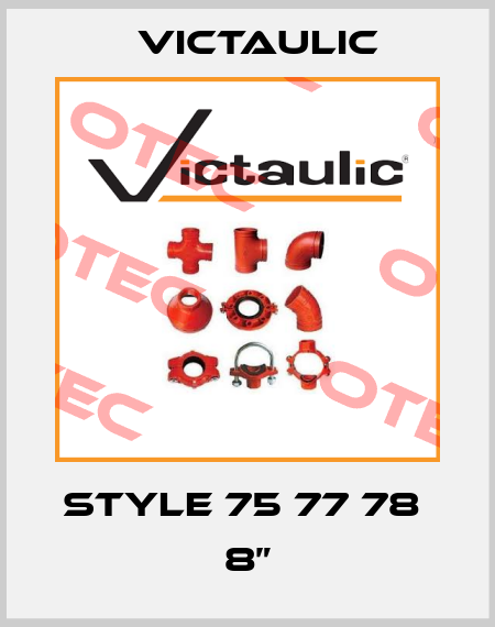 STYLE 75 77 78  8” Victaulic