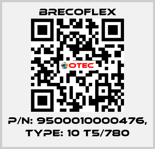 P/N: 9500010000476, Type: 10 T5/780 Brecoflex