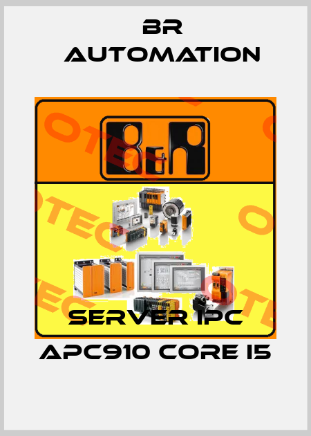Server IPC APC910 Core i5 Br Automation