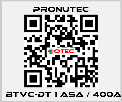 	BTVC-DT 1 ASA / 400A PRONUTEC