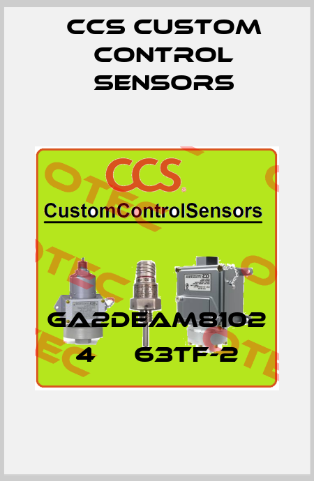GA2DEAM8102 4 	  63TF-2 CCS Custom Control Sensors