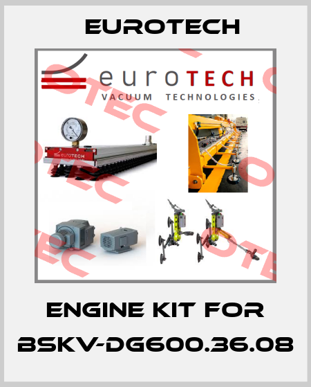 engine kit for BSKV-DG600.36.08 EUROTECH