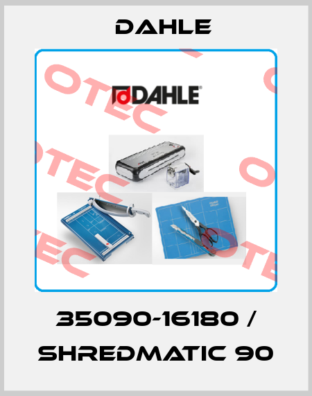 35090-16180 / ShredMatic 90 Dahle