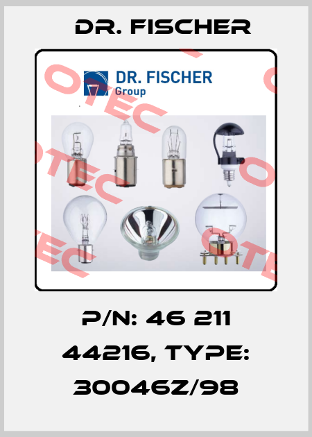 P/N: 46 211 44216, Type: 30046Z/98 Dr. Fischer