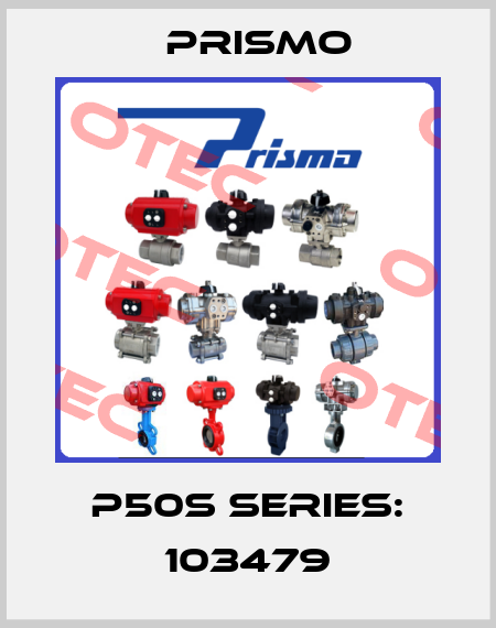 P50S Series: 103479 Prismo