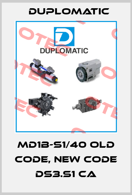 MD1B-S1/40 old code, new code  DS3.S1 CA Duplomatic