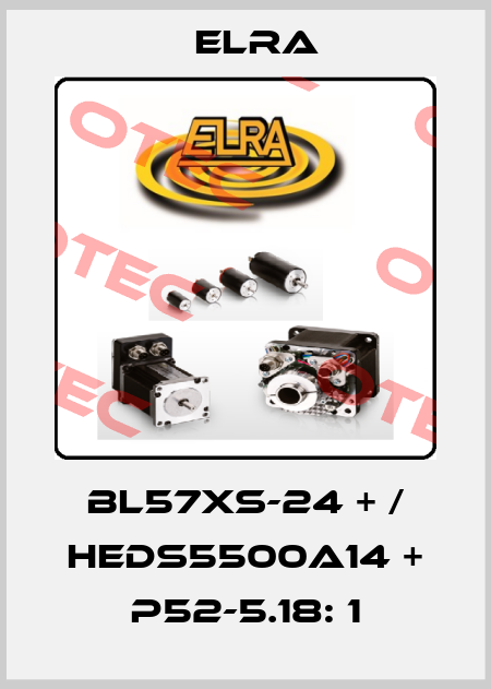 BL57XS-24 + / HEDS5500A14 + P52-5.18: 1 Elra