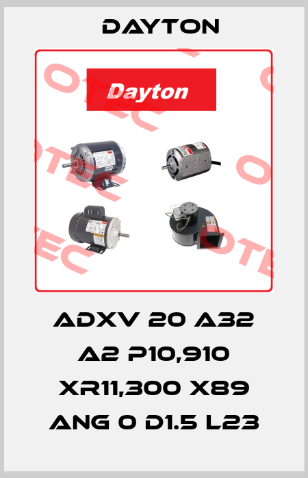ADXV 20 A32 A2 P10,910 XR11,300 X89 ANG 0 D1.5 L23 DAYTON