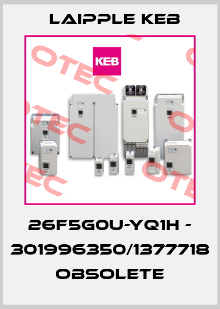 26F5G0U-YQ1H - 301996350/1377718 obsolete LAIPPLE KEB