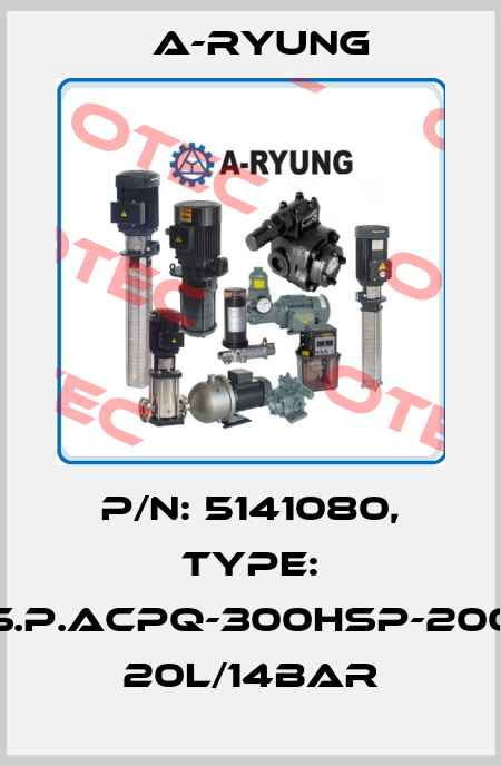P/N: 5141080, Type: S.P.ACPQ-300HSP-200 20L/14bar A-Ryung