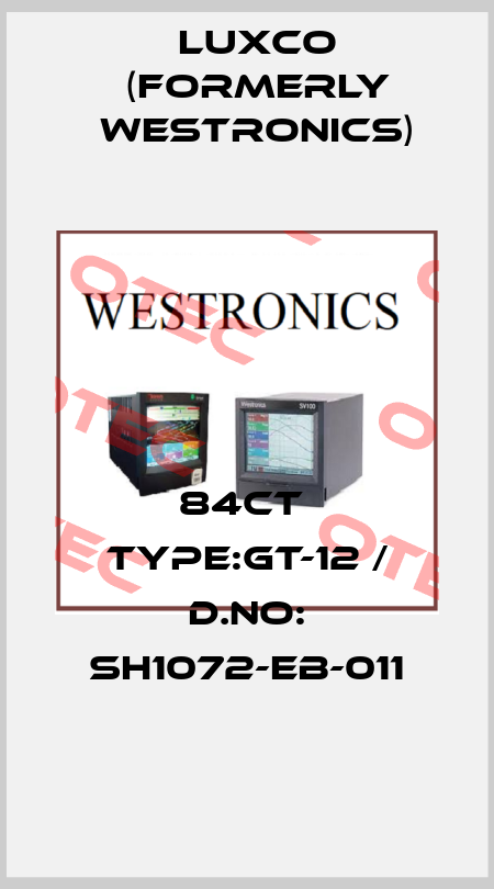 84CT  TYPE:GT-12 / D.No: SH1072-EB-011 Luxco (formerly Westronics)