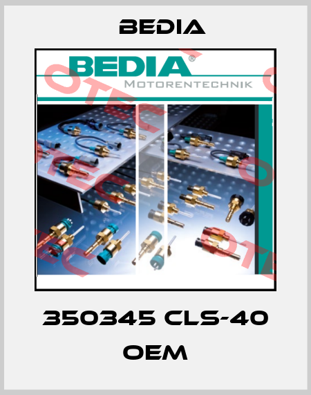 350345 CLS-40 OEM Bedia