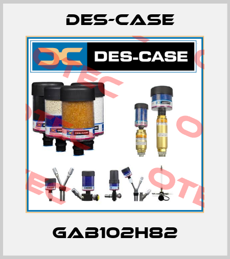 GAB102H82 Des-Case