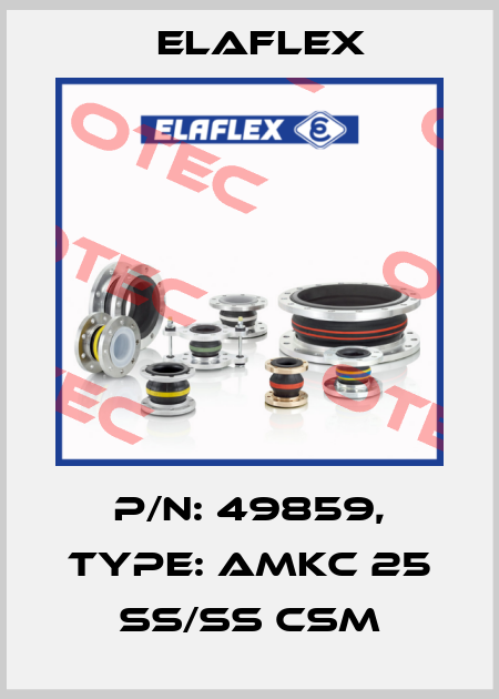 P/N: 49859, Type: AMKC 25 SS/SS CSM Elaflex