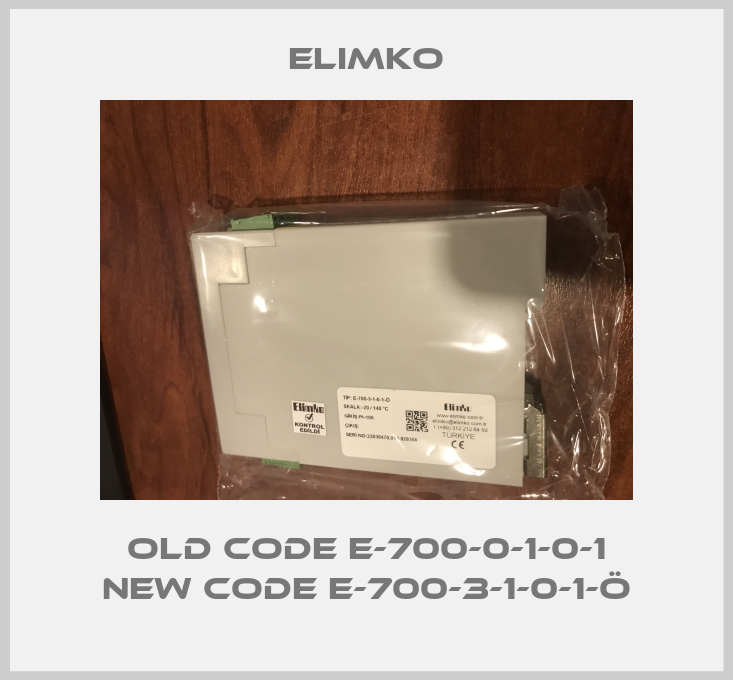 old code E-700-0-1-0-1 new code E-700-3-1-0-1-Ö-big