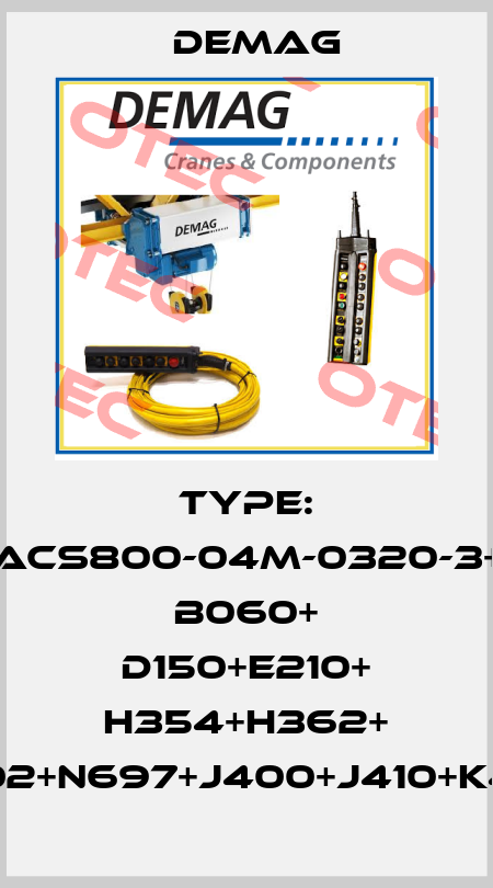 Type: ACS800-04M-0320-3+  B060+ D150+E210+ H354+H362+ H355+H356+L502+N697+J400+J410+K454+P901+R708 Demag