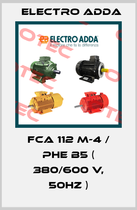 FCA 112 M-4 / PHE B5 ( 380/600 V, 50Hz ) Electro Adda