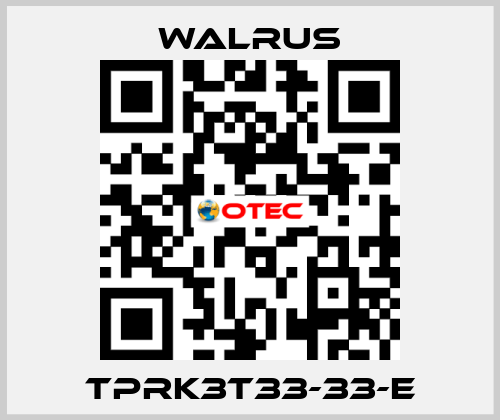 TPRK3T33-33-E Walrus