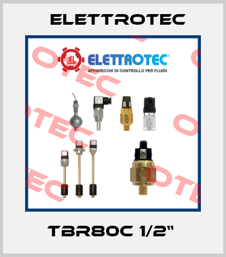 TBR80C 1/2“  Elettrotec