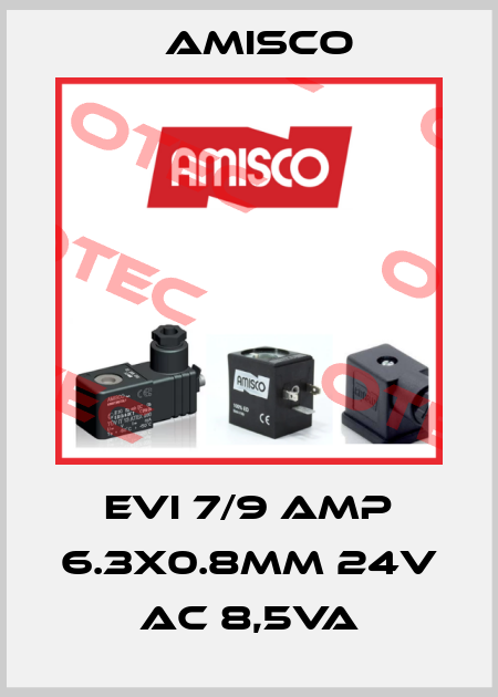 EVI 7/9 AMP 6.3x0.8mm 24V AC 8,5VA Amisco