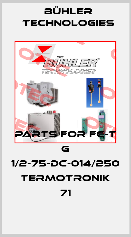 Parts for FC-T G 1/2-75-DC-014/250  termotronik 71 Bühler Technologies
