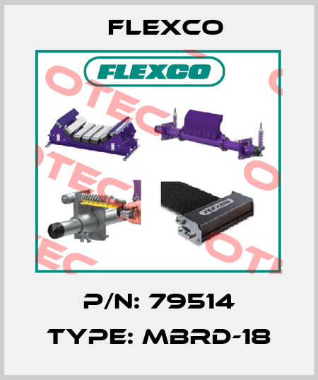P/N: 79514 Type: MBRD-18 Flexco