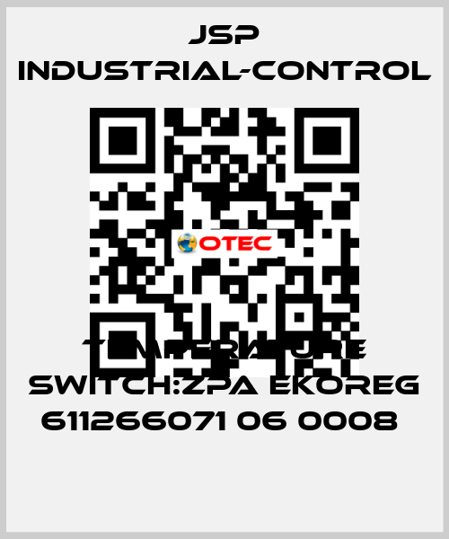 TEMPERATURE SWITCH:ZPA EKOREG 611266071 06 0008  JSP Industrial-Control