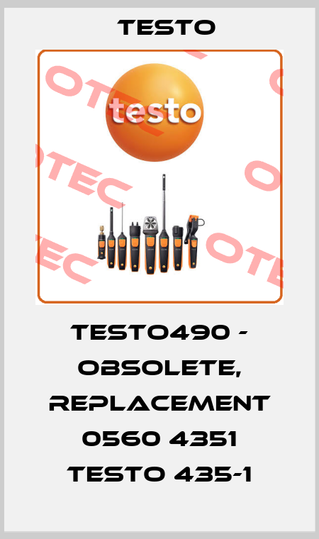 testo490 - obsolete, replacement 0560 4351 TESTO 435-1 Testo