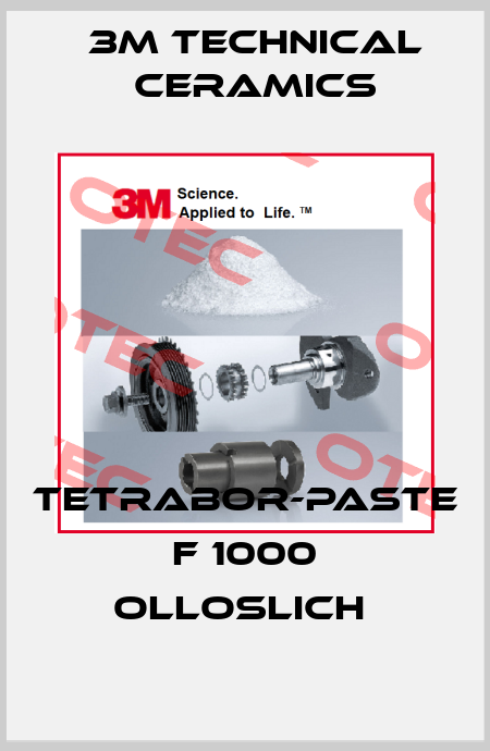 TETRABOR-PASTE F 1000 OLLOSLICH  3M Technical Ceramics