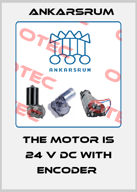 THE MOTOR IS 24 V DC WITH ENCODER  Ankarsrum