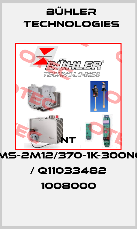NT MD-MS-2M12/370-1K-300NO-2T / Q11033482 1008000 Bühler Technologies