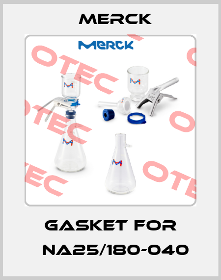 gasket for 	NA25/180-040 Merck