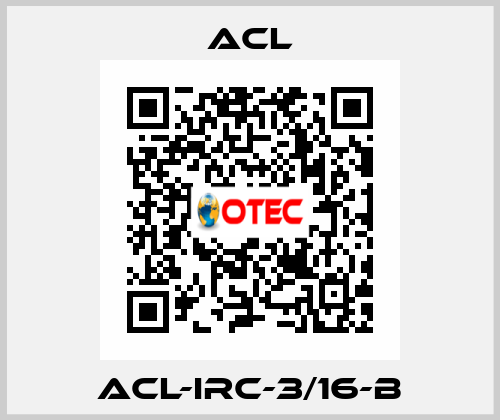 ACL-IRC-3/16-B ACL