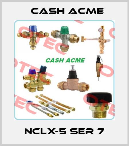 NCLX-5 SER 7 Cash Acme