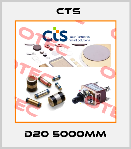 D20 5000mm Cts