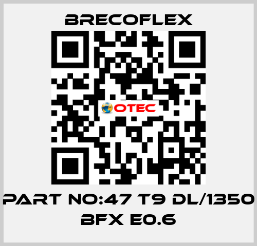 part no:47 T9 DL/1350 BFX E0.6 Brecoflex