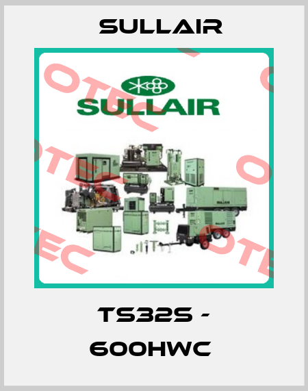 TS32S - 600HWC  Sullair