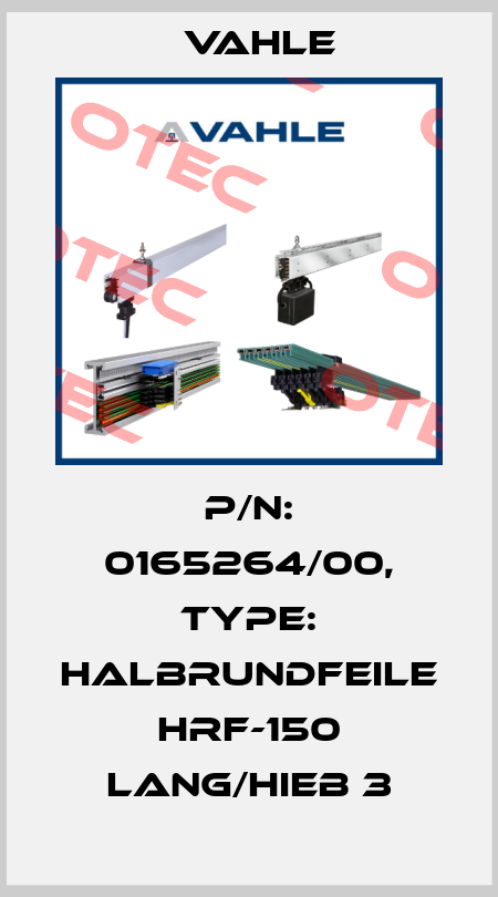 P/n: 0165264/00, Type: HALBRUNDFEILE HRF-150 LANG/HIEB 3 Vahle