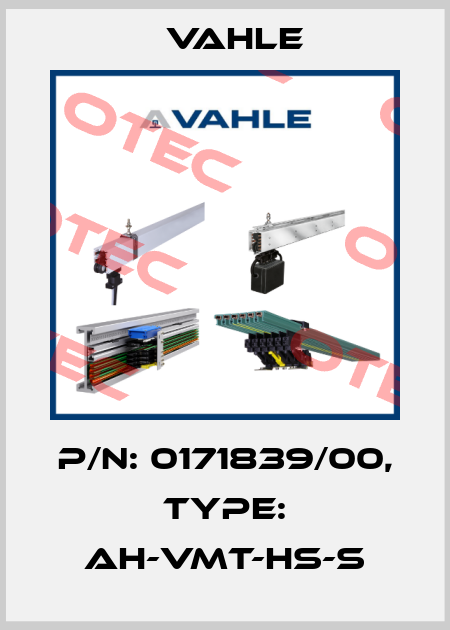 P/n: 0171839/00, Type: AH-VMT-HS-S Vahle