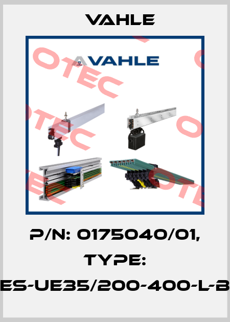 P/n: 0175040/01, Type: ES-UE35/200-400-L-B Vahle