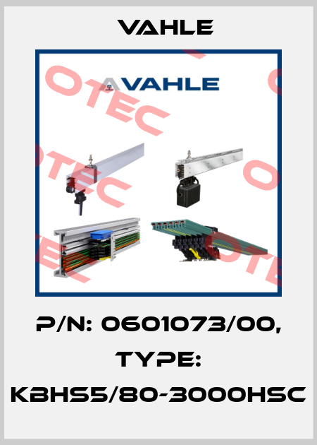 P/n: 0601073/00, Type: KBHS5/80-3000HSC Vahle