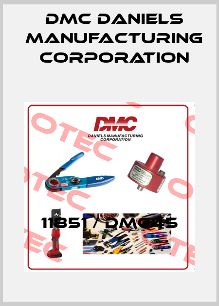 11851 / DMC45 Dmc Daniels Manufacturing Corporation