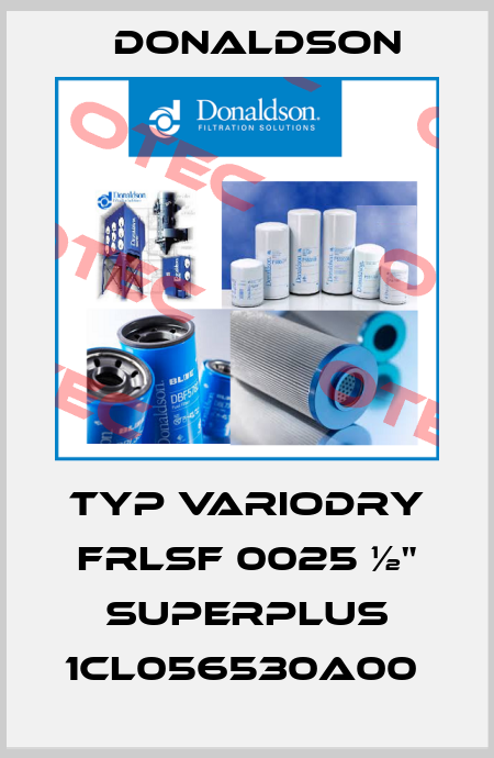 TYP VARIODRY FRLSF 0025 ½" SUPERPLUS 1CL056530A00  Donaldson