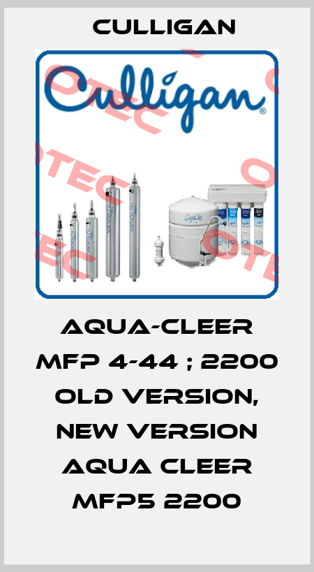 AQUA-CLEER MFP 4-44 ; 2200 old version, new version AQUA CLEER MFP5 2200 Culligan