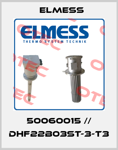50060015 // DHF22B03St-3-T3 Elmess